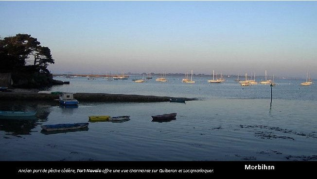 Ancien port de pêche côtière, Port-Navalo offre une vue charmante sur Quiberon et Locqmariaquer.