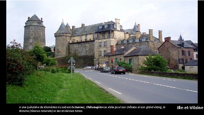 A une quinzaine de kilomètres au sud-est de Rennes, Châteaugiron se visite pour son
