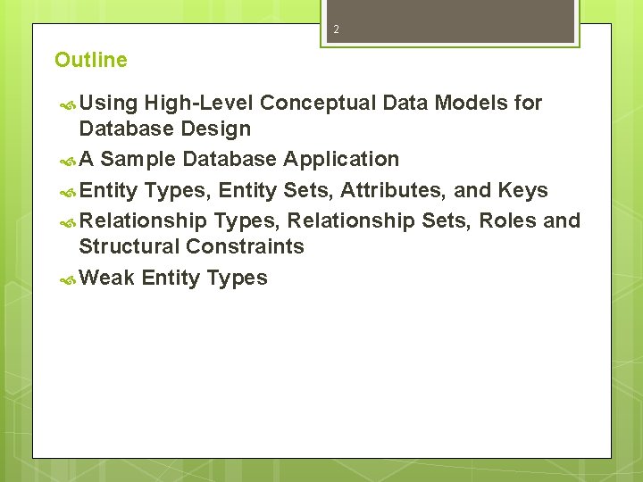 2 Outline Using High-Level Conceptual Data Models for Database Design A Sample Database Application 2 Outline Using High-Level Conceptual Data Models for Database Design A Sample Database Application
