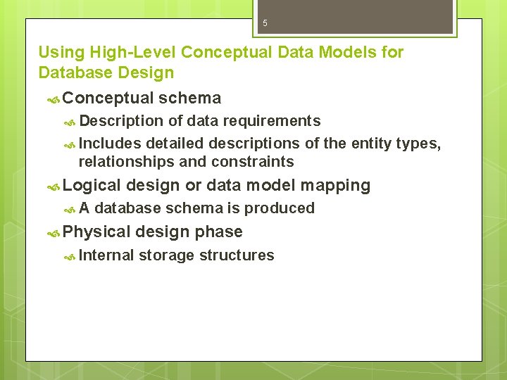 5 Using High-Level Conceptual Data Models for Database Design Conceptual schema Description of data 5 Using High-Level Conceptual Data Models for Database Design Conceptual schema Description of data