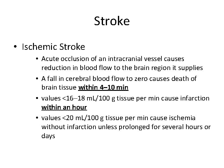 Stroke • Ischemic Stroke • Acute occlusion of an intracranial vessel causes reduction in