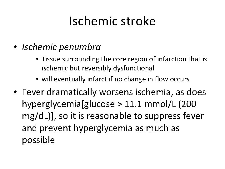 Ischemic stroke • Ischemic penumbra • Tissue surrounding the core region of infarction that