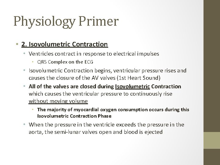 Physiology Primer • 2. Isovolumetric Contraction • Ventricles contract in response to electrical impulses