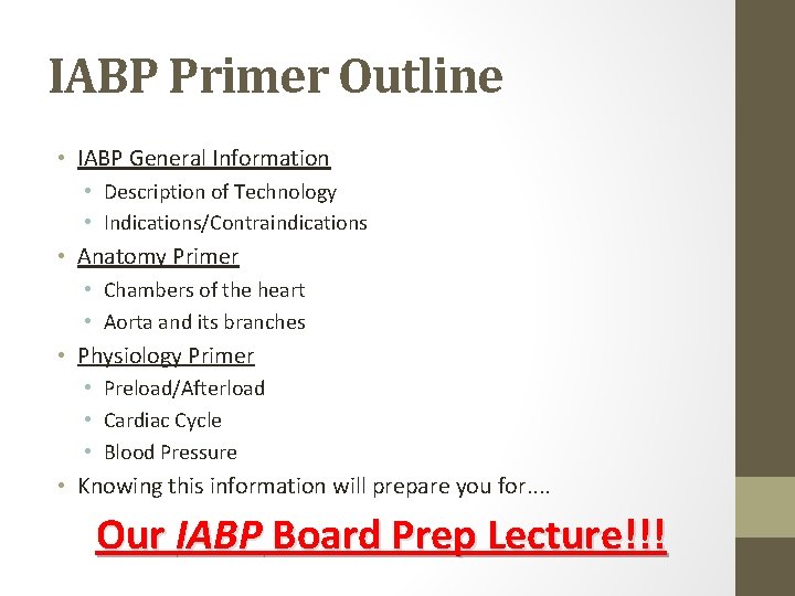 IABP Primer Outline • IABP General Information • Description of Technology • Indications/Contraindications •