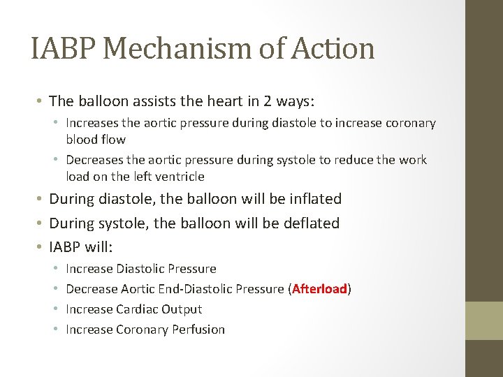 IABP Mechanism of Action • The balloon assists the heart in 2 ways: •