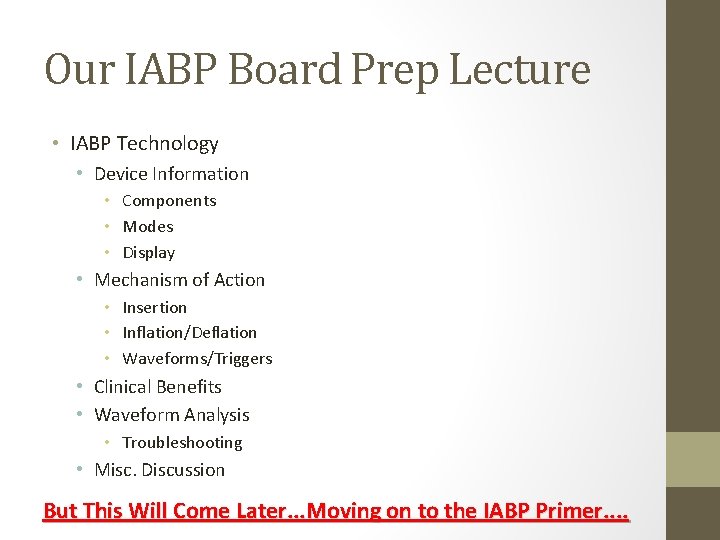 Our IABP Board Prep Lecture • IABP Technology • Device Information • Components •