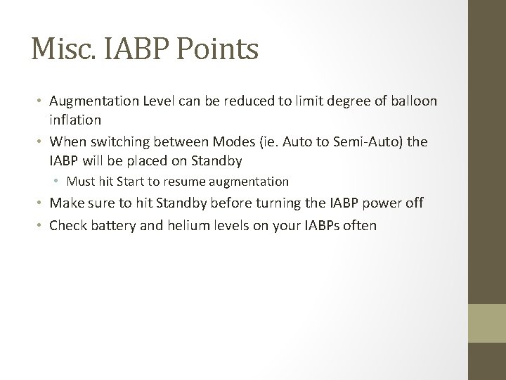 Misc. IABP Points • Augmentation Level can be reduced to limit degree of balloon