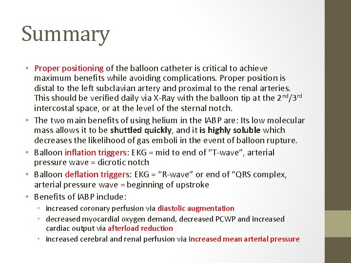 Summary • Proper positioning of the balloon catheter is critical to achieve maximum benefits