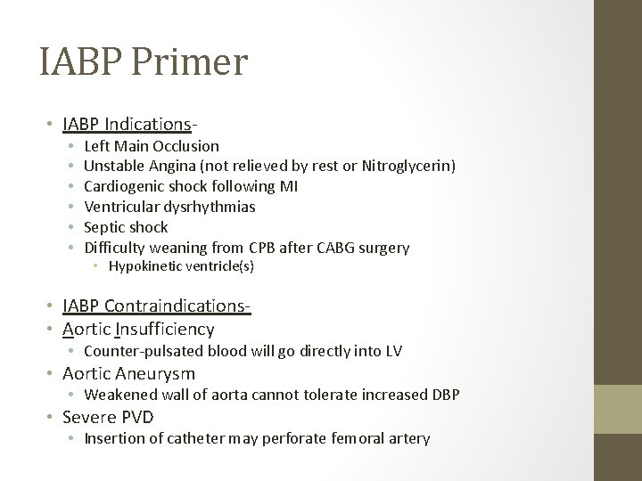 IABP Primer • IABP Indications • • • Left Main Occlusion Unstable Angina (not