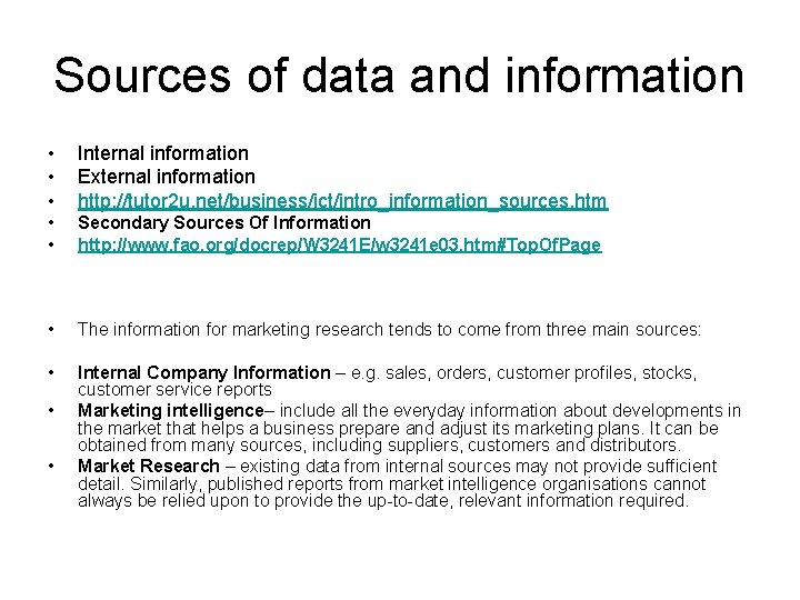 Sources of data and information • • • Internal information External information http: //tutor