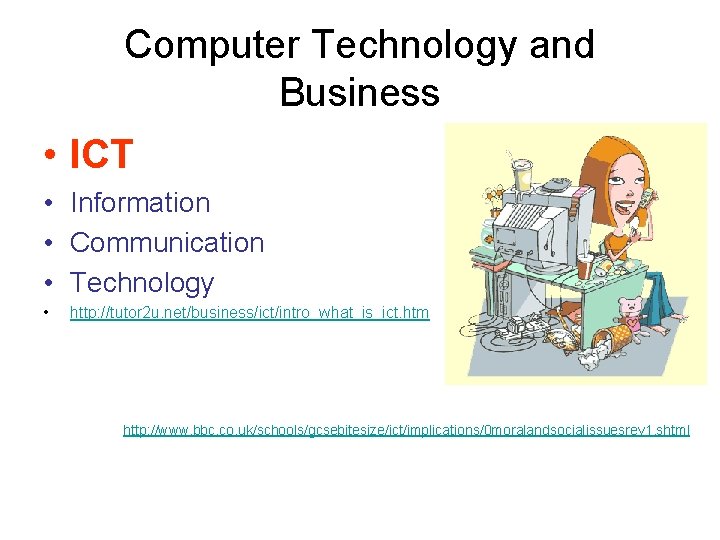 Computer Technology and Business • ICT • Information • Communication • Technology • http: