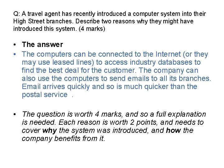 Q: A travel agent has recently introduced a computer system into their High Street