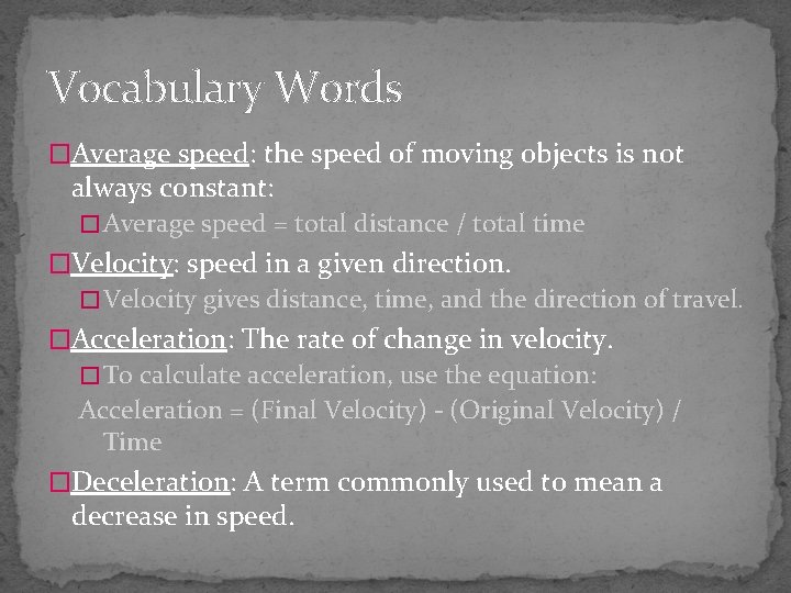 Vocabulary Words �Average speed: the speed of moving objects is not always constant: �