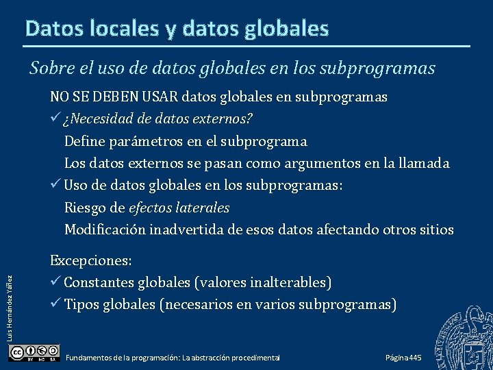 Datos locales y datos globales Sobre el uso de datos globales en los subprogramas