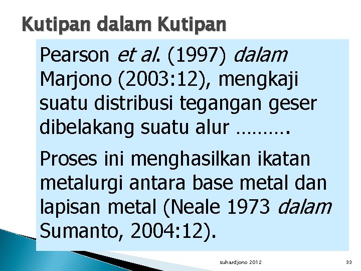 Kutipan dalam Kutipan Pearson et al. (1997) dalam Marjono (2003: 12), mengkaji suatu distribusi