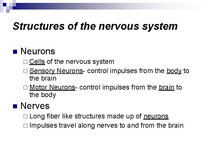 Structures of the nervous system n Neurons ¨ Cells of the nervous system ¨