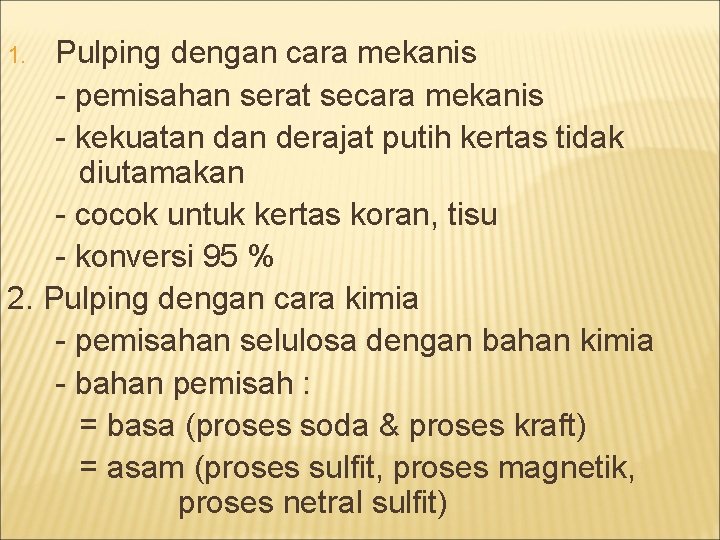 Pulping dengan cara mekanis - pemisahan serat secara mekanis - kekuatan derajat putih kertas
