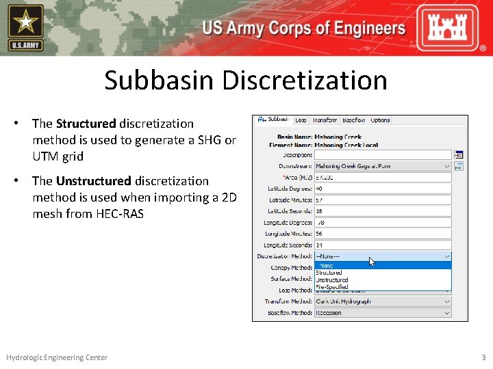 Subbasin Discretization • The Structured discretization method is used to generate a SHG or