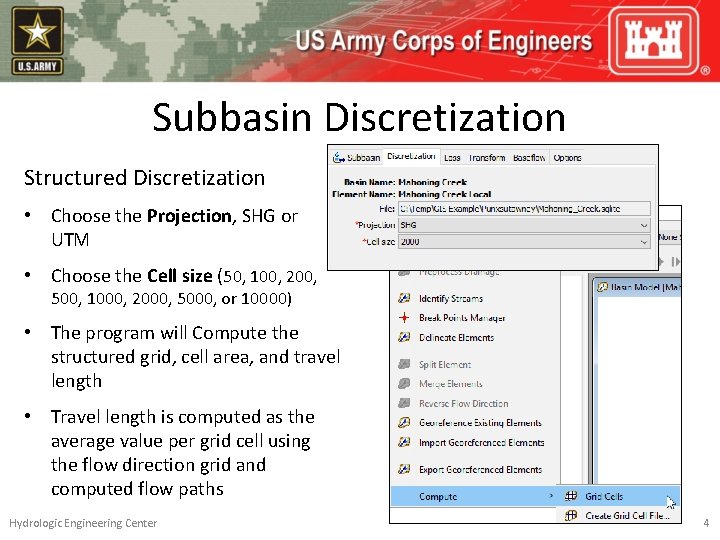 Subbasin Discretization Structured Discretization • Choose the Projection, SHG or UTM • Choose the