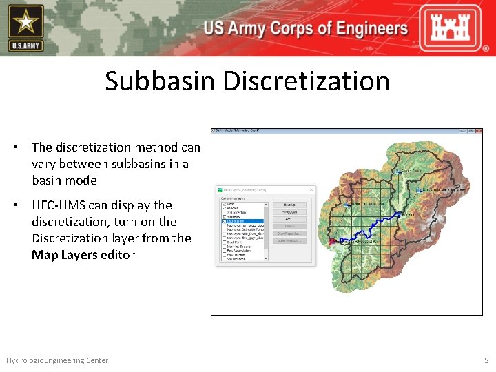 Subbasin Discretization • The discretization method can vary between subbasins in a basin model
