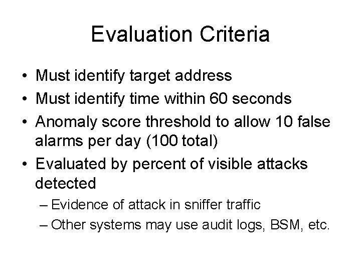 Evaluation Criteria • Must identify target address • Must identify time within 60 seconds