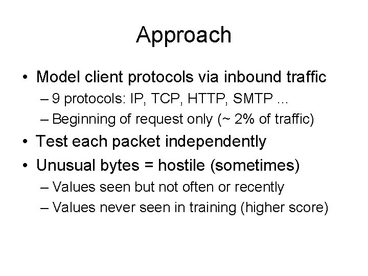 Approach • Model client protocols via inbound traffic – 9 protocols: IP, TCP, HTTP,