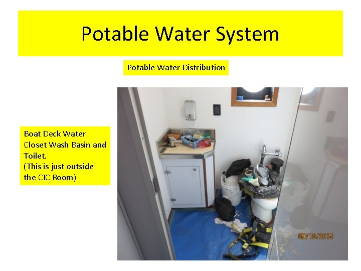 Potable Water System Potable Water Distribution Boat Deck Water Closet Wash Basin and Toilet. Potable Water System Potable Water Distribution Boat Deck Water Closet Wash Basin and Toilet.