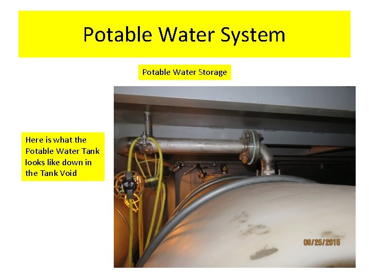 Potable Water System Potable Water Storage Here is what the Potable Water Tank looks Potable Water System Potable Water Storage Here is what the Potable Water Tank looks