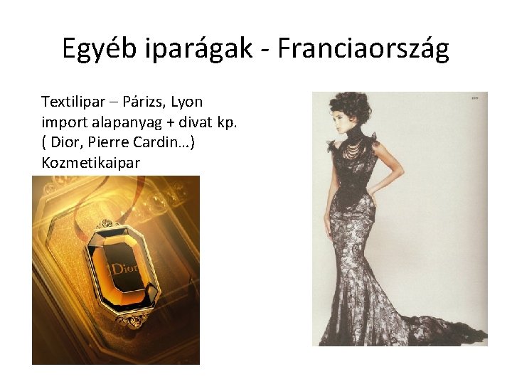 Egyéb iparágak - Franciaország Textilipar – Párizs, Lyon import alapanyag + divat kp. (