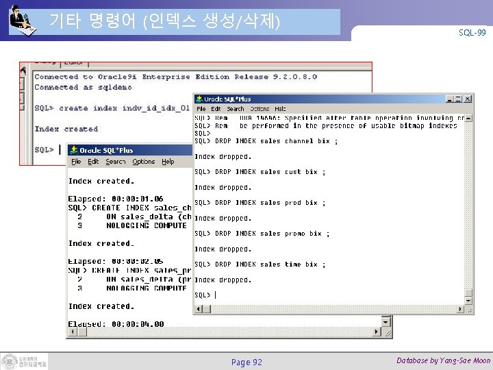 기타 명령어 (인덱스 생성/삭제) Page 92 SQL-99 Database by Yang-Sae Moon 