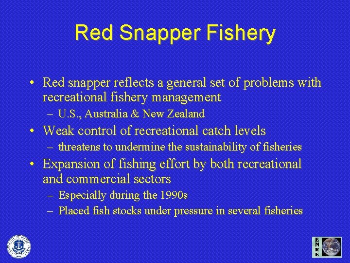 Red Snapper Fishery • Red snapper reflects a general set of problems with recreational