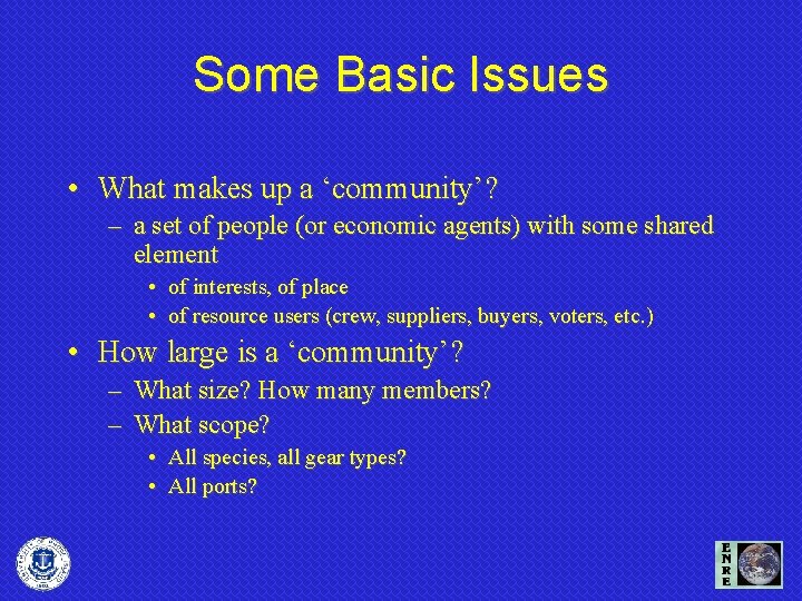Some Basic Issues • What makes up a ‘community’? – a set of people