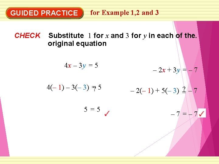 GUIDED PRACTICE CHECK for Example 1, 2 and 3 Substitute 1 for x and