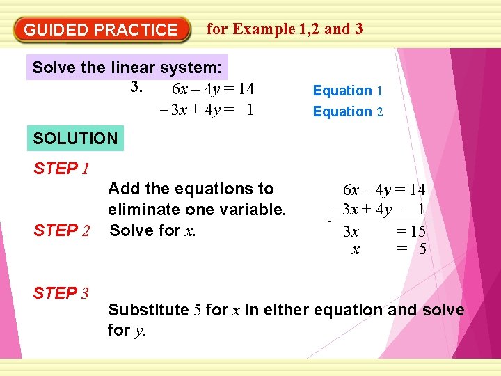 GUIDED PRACTICE for Example 1, 2 and 3 Solve the linear system: 3. 6