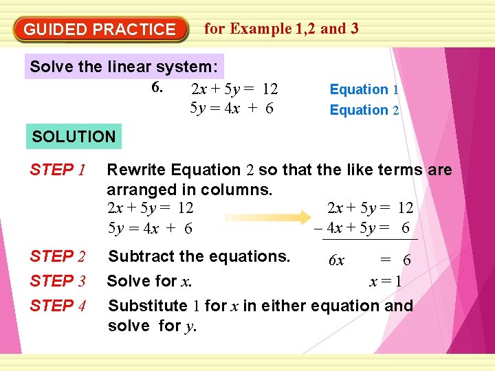 GUIDED PRACTICE for Example 1, 2 and 3 Solve the linear system: 6. 2