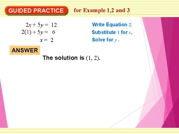 GUIDED PRACTICE 2 x + 5 y = 12 2(1) + 5 y =