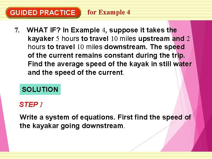 GUIDED PRACTICE for Example 4 7. WHAT IF? In Example 4, suppose it takes
