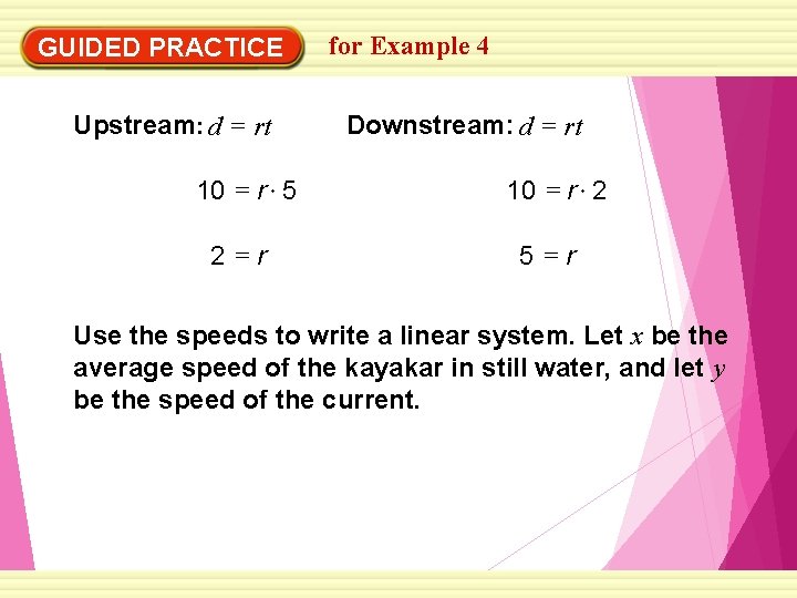 GUIDED PRACTICE Upstream: d = rt 10 = r 5 2=r for Example 4