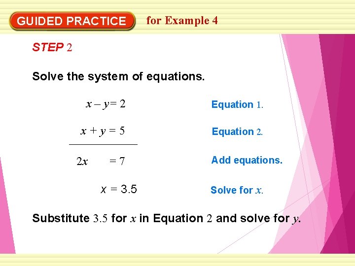 GUIDED PRACTICE for Example 4 STEP 2 Solve the system of equations. x –