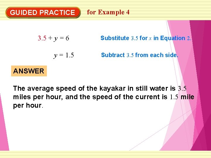 GUIDED PRACTICE 3. 5 + y = 6 y = 1. 5 for Example