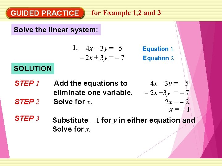 GUIDED PRACTICE for Example 1, 2 and 3 Solve the linear system: 1. 4