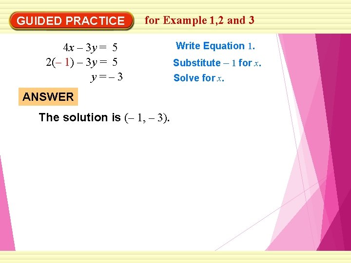 GUIDED PRACTICE for Example 1, 2 and 3 4 x – 3 y =