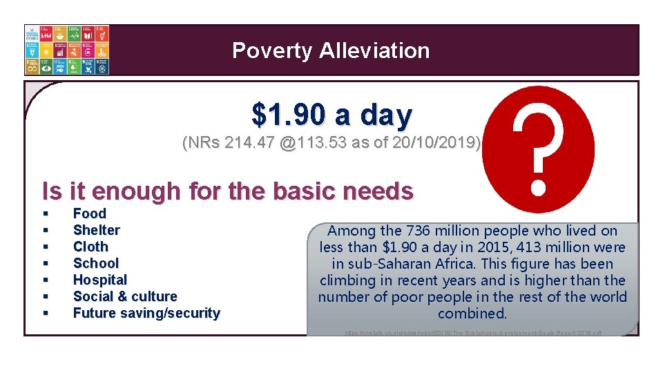 Poverty Alleviation $1. 90 a day (NRs 214. 47 @113. 53 as of 20/10/2019)