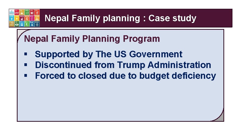 Nepal Family planning : Case study Nepal Family Planning Program § § § Supported