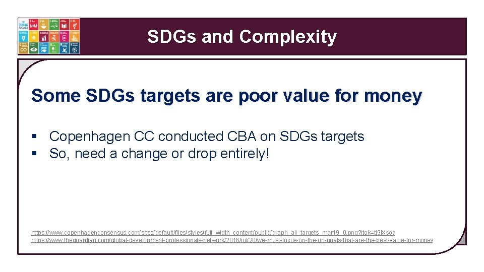 SDGs and Complexity Some SDGs targets are poor value for money § Copenhagen CC