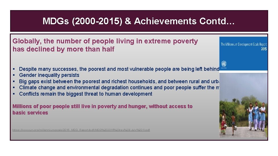 MDGs (2000 -2015) & Achievements Contd… Globally, the number of people living in extreme
