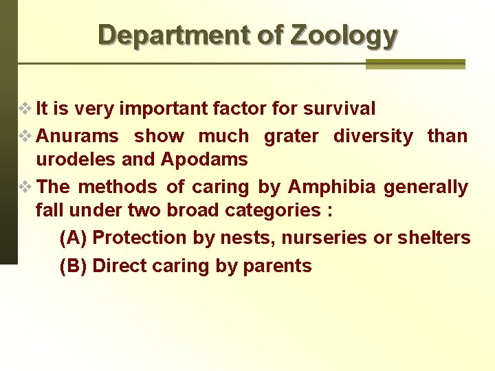 Department of Zoology v It is very important factor for survival v Anurams show