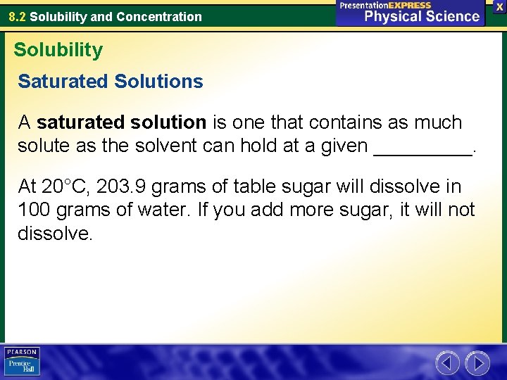 8. 2 Solubility and Concentration Solubility Saturated Solutions A saturated solution is one that