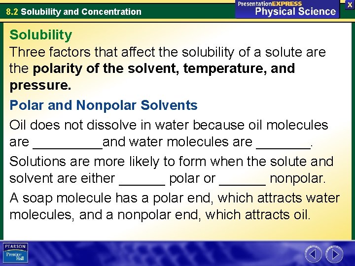 8. 2 Solubility and Concentration Solubility Three factors that affect the solubility of a
