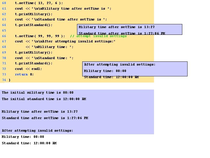 60 t. set. Time( 13, 27, 6 ); 61 cout << "nn. Military time